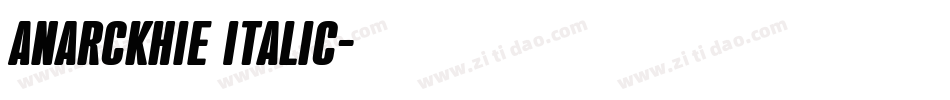 Anarckhie Italic字体转换